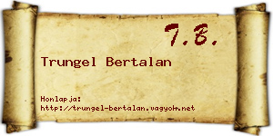 Trungel Bertalan névjegykártya